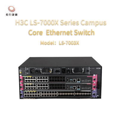 H3C LS-7000X Series LS-7003X Chuyển đổi Ethernet Core Campus thế hệ mới